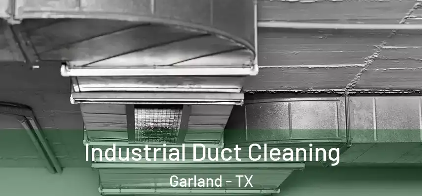 Industrial Duct Cleaning Garland - TX