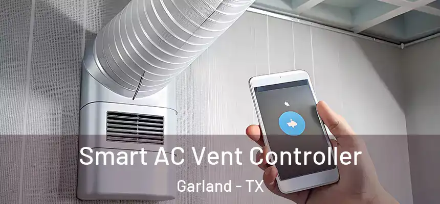  Smart AC Vent Controller Garland - TX