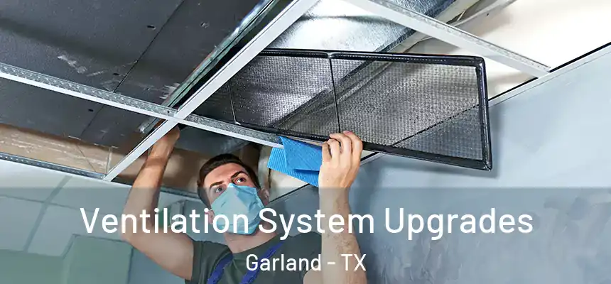  Ventilation System Upgrades Garland - TX